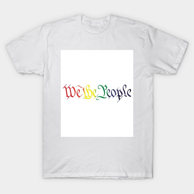 We the People T-Shirt by PSCSCo